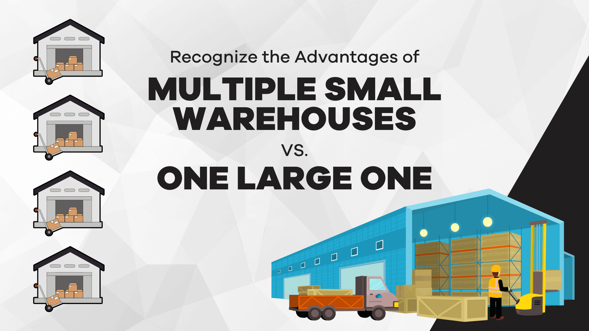 Recognize the Advantages of Multiple Small Warehouses Over One