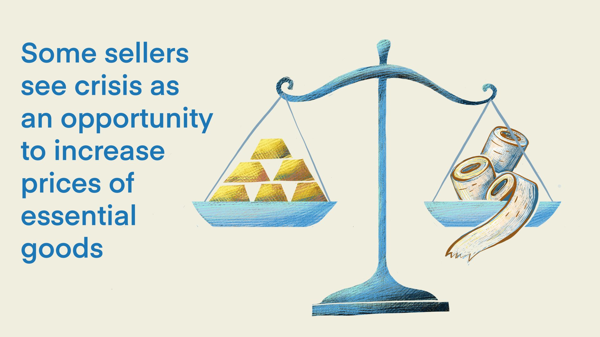 An illustration depicting a scale with gold on one side and toilet paper on the other. Text says, 'Some sellers see crisis as an opportunity to increase prices of essential goods.'