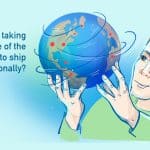 An illustration with the blog post title, 'Are You Taking Advantage of the Easiest Way to Ship Internationally.' To the right, a man spins a globe with his fingers.