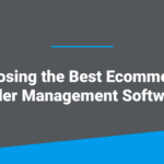 An image featuring the blog post title, 'Choosing the Best Ecommerce Order Management Software.'