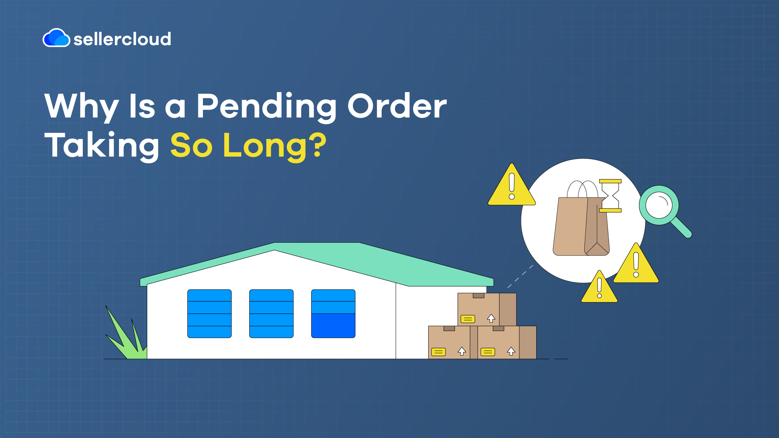 A graphic with the heading, 'Why Is a Pending Order Taking So Long?' It depicts several orders waiting to be shipped at a warehouse.