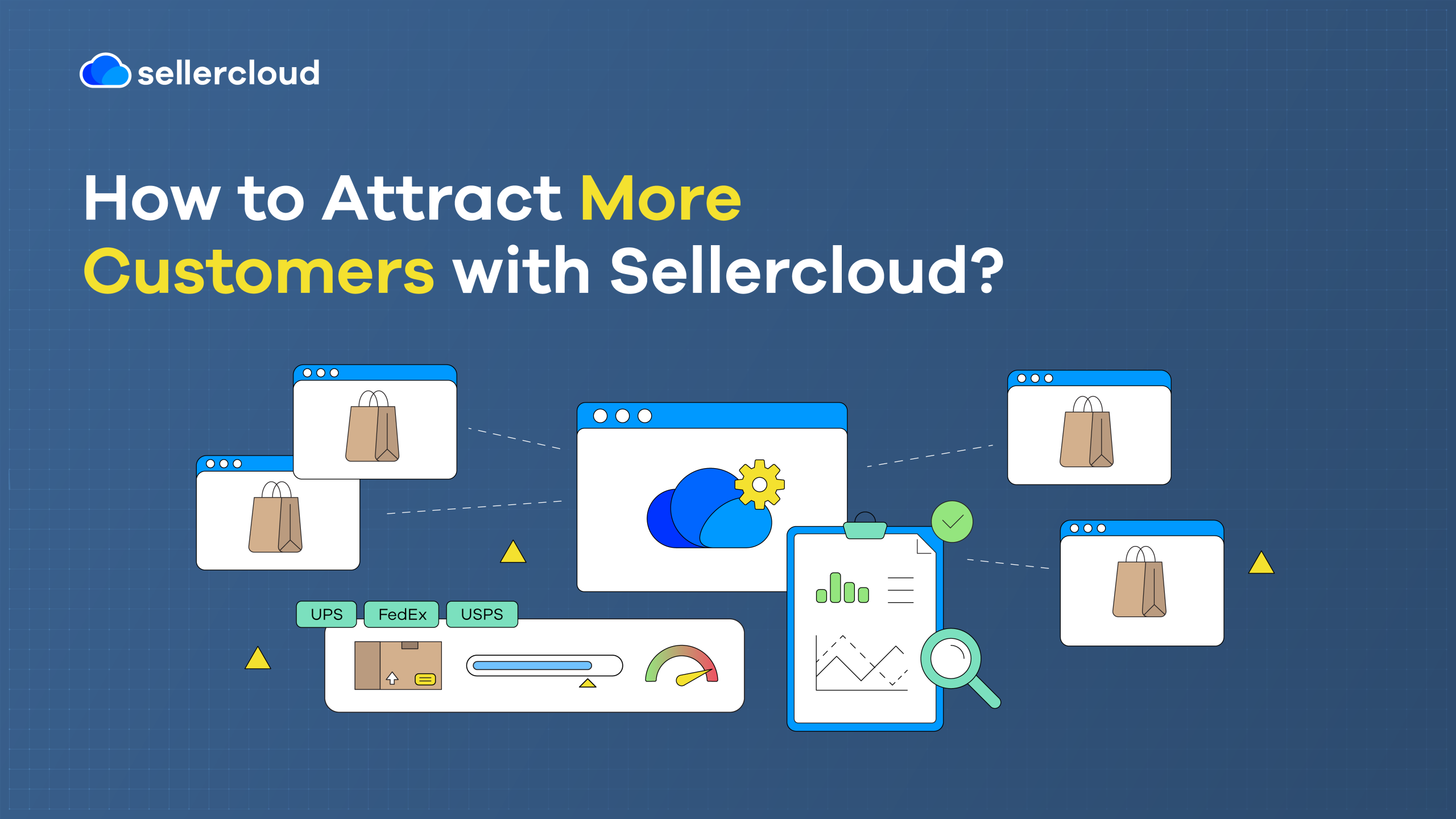 An image with the heading, 'How to Atract More Customers with Sellercloud?'
