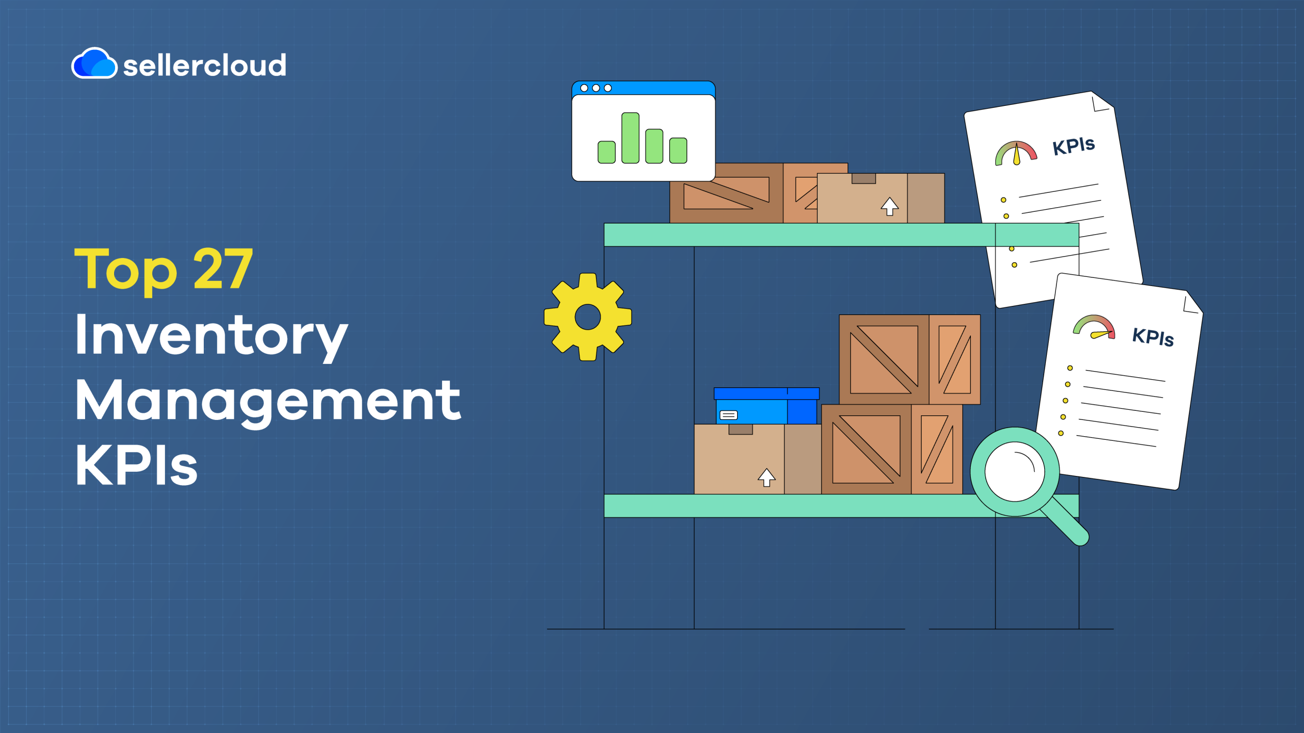 A graphic with the heading, 'Top 27 Inventory Management KPIs.' In the center of the image is a pile of crates on shelves.