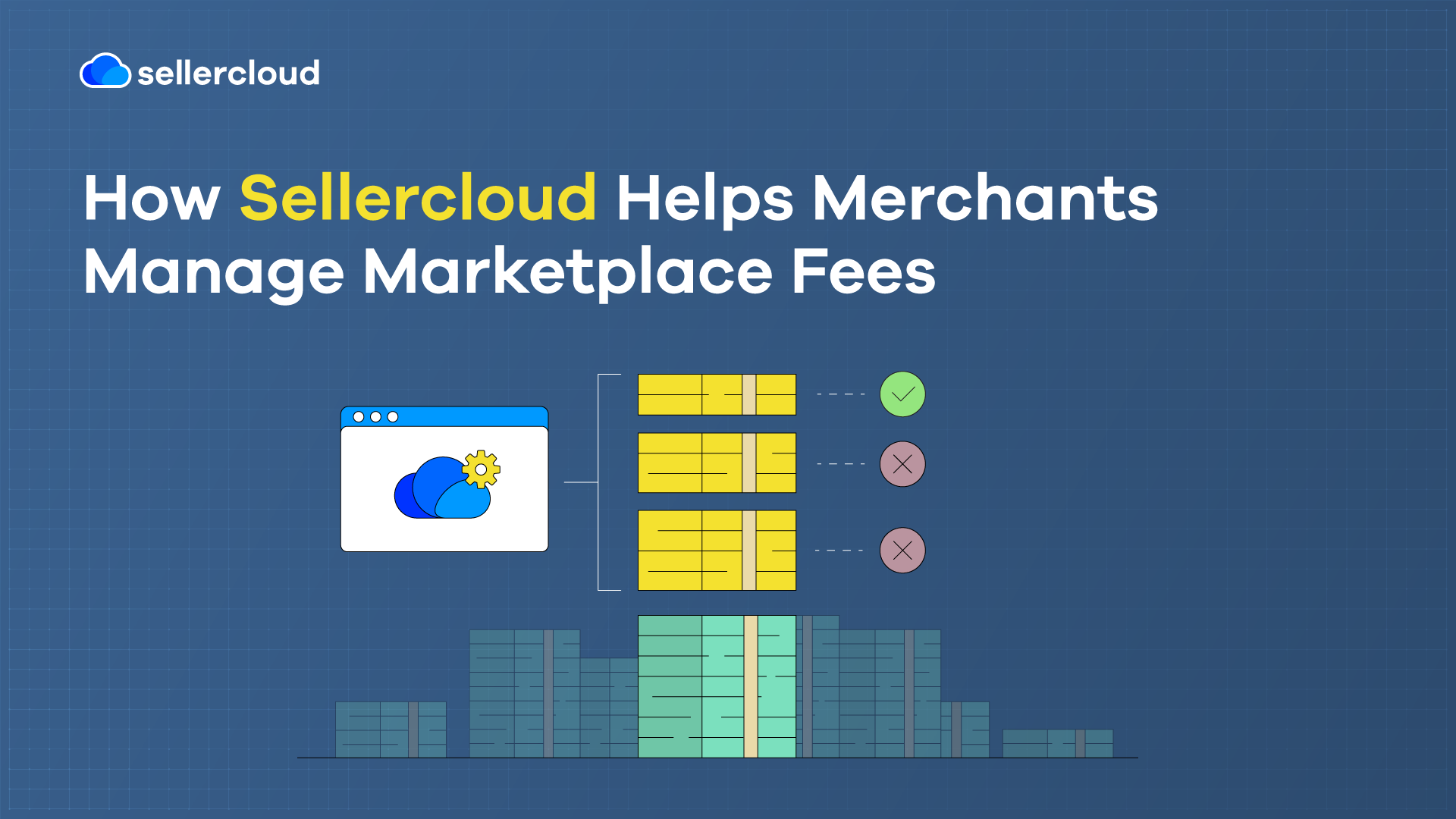 A graphic with the heading, 'How Sellercloud Helps Merchants Manage Marketplace Fees.'