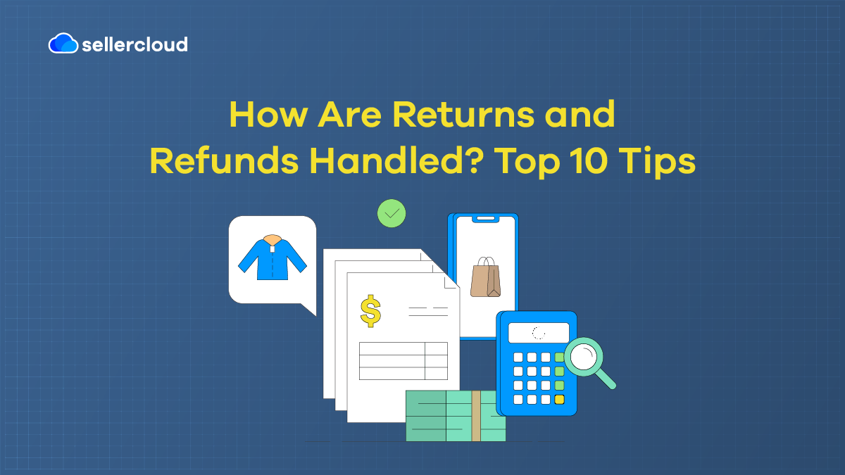 A graphic featuring the heading, 'How Are Returns and Refunds Handled? Top 10 Tips.'
