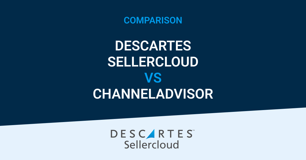 Descartes Sellercloud vs. ChannelAdvisor